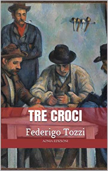 Tre croci: Con introduzione biografica (annotato)